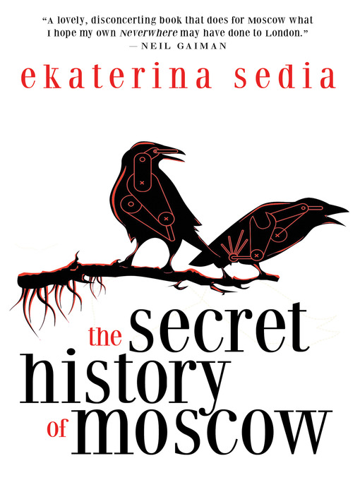 Ekaterina Sedia's The Secret History of Moscow